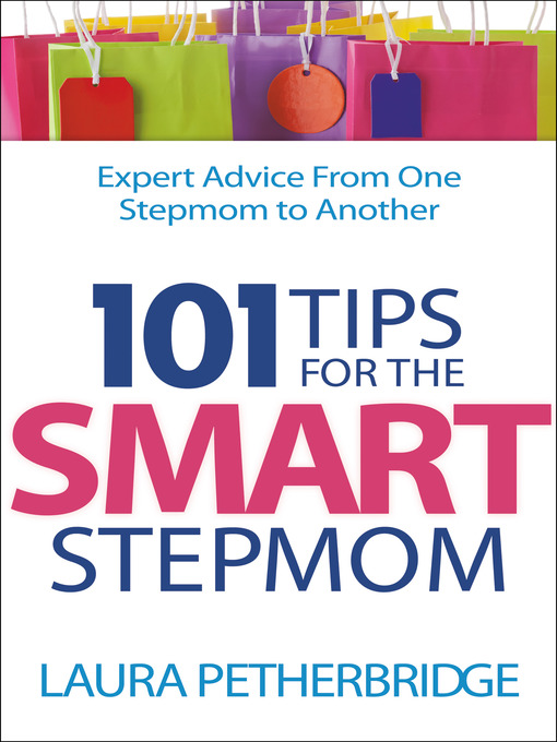 Title details for 101 Tips for the Smart Stepmom by Laura Petherbridge - Available